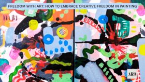 Abstract Painting with Title Freedom with Art: How to embrace creative freedom in painting